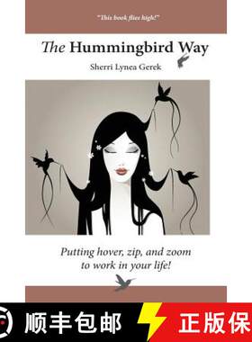 【3-4周达】The Hummingbird Way: Putting Hover, Zip, and Zoom to Work in Your Life! [9780578136059]