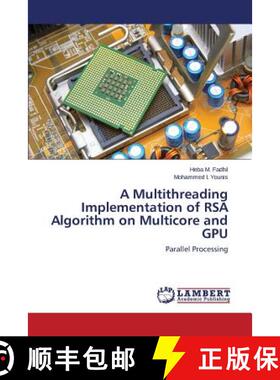 预订 A Multithreading Implementation of RSA Algorithm on Multicore and GPU [9783659748592]