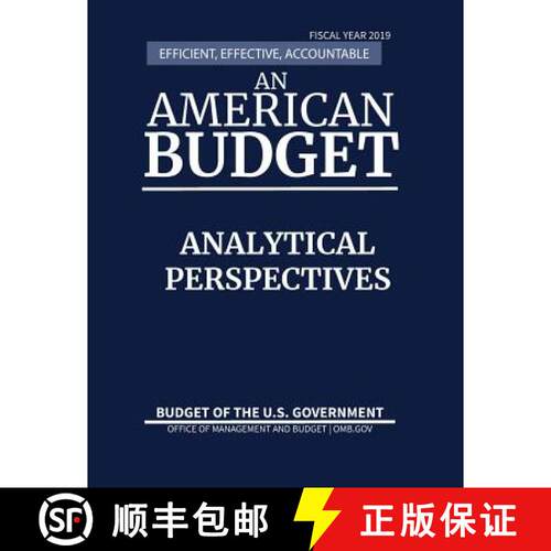 【3-4周达】Analytical Perspectives, Budget of the United States, Fiscal Year 2019: Efficient, Effecti... [9781598048759]