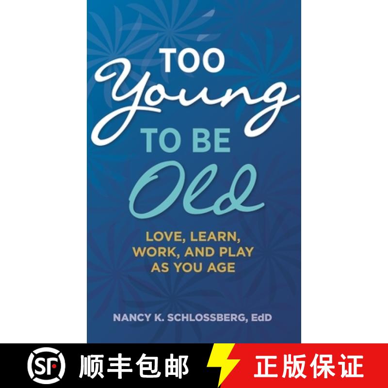 【3-4周达】Too Young to Be Old: Love, Learn, Work, and Play as You Age (Retire Smart, Retire Happy Se... [9781433827495]