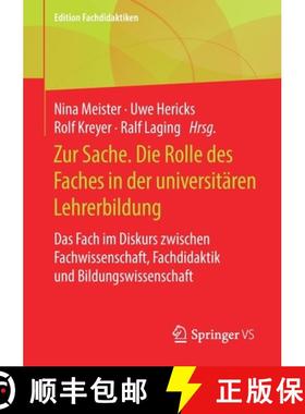 【3-4周达】Zur Sache. Die Rolle des Faches in der universitaren Lehrerbildung: Das Fach im Diskurs zw... [9783658291938]