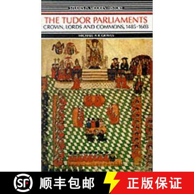 【3-4周达】Tudor Parliaments, the Crown, Lords and Commons,1485-1603: Crown, Lords and Commons, 1485-... [9780582491908]