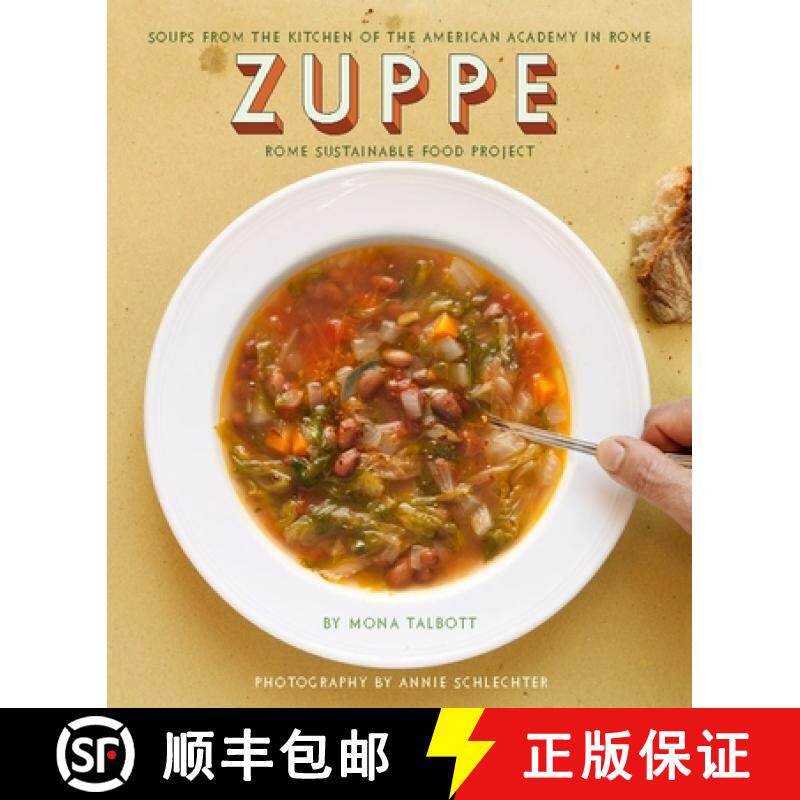 【3-4周达】Zuppe: Soups from the Kitchen of the American Academy in Rome, Rome Sustainable Food Project [9781892145970]