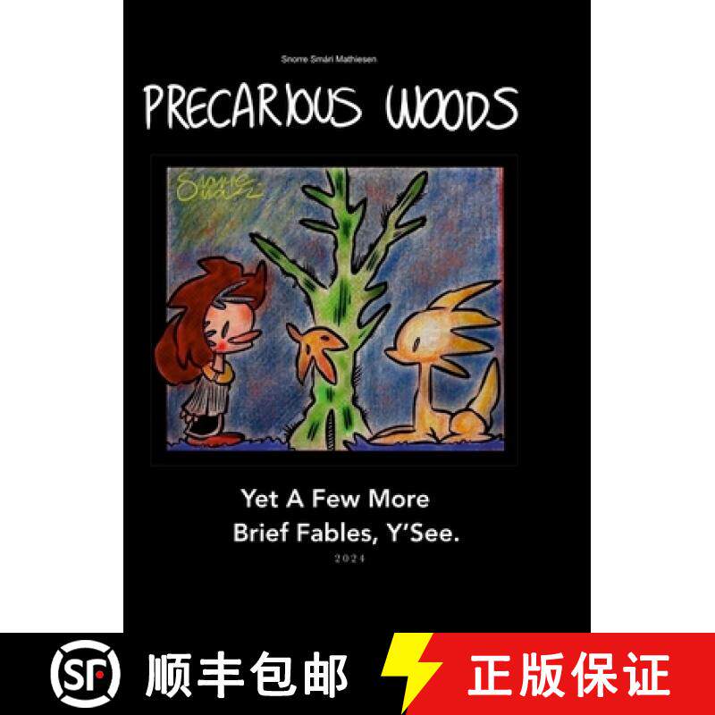【3-4周达】Precarious Woods. Yet A Few More Brief Fables, Y'See. 2024 [Hardback Edition] [9781326743932]