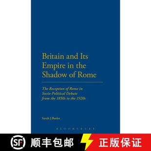 预订 Political Rome The Empire the fr... 9781472569530 Its Shadow Socio Reception Debate and Britain