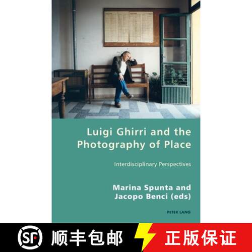 【3-4周达】Luigi Ghirri and the Photography of Place : Interdisciplinary Perspectives [9783034322263]