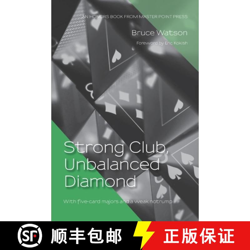 【2-3周达】Strong Club, Unbalanced Diamond: With five-card majors and a weak notrump [9781771402200]