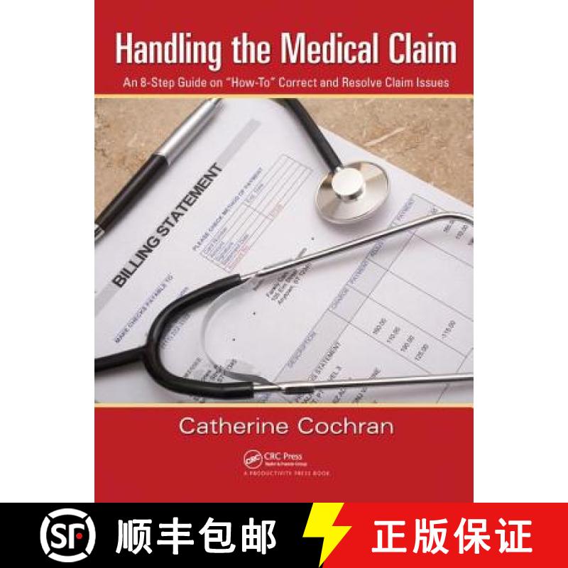【3-4周达】Handling the Medical Claim: An 8-Step Guide on How To Correct and Resolve Claim Issues [9781138431874]