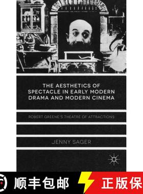 【3-4周达】The Aesthetics of Spectacle in Early Modern Drama and Modern Cinema: Robert Greene's Theat... [9781137332394]