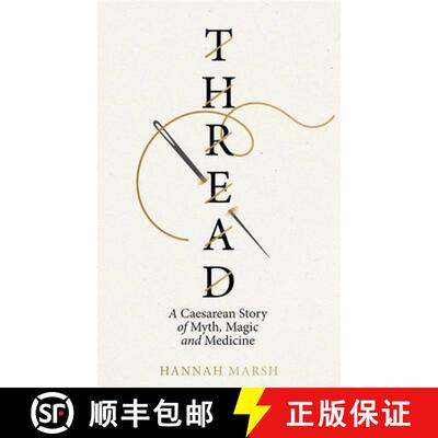 【3-4周达】精装 Thread: A Caesarean story of myth, magic and medicine [9781786584489]
