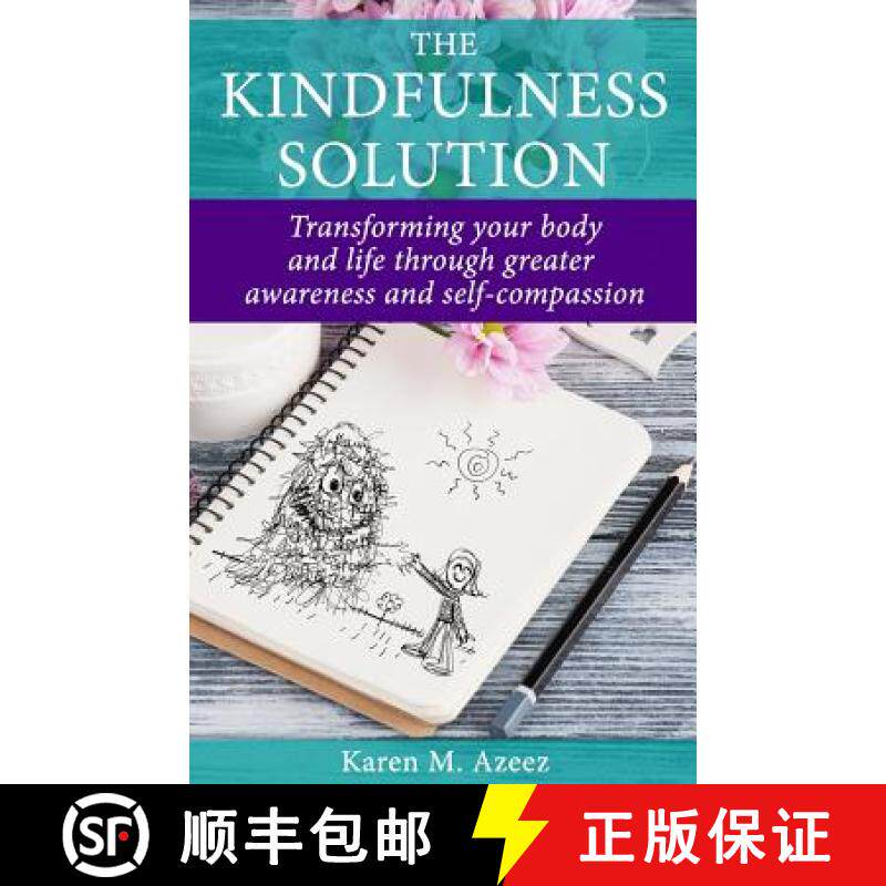 预订 The Kindfulness Solution: Transforming Your Body and Life Through Greater Awareness and Self-Com... [9780692093238]