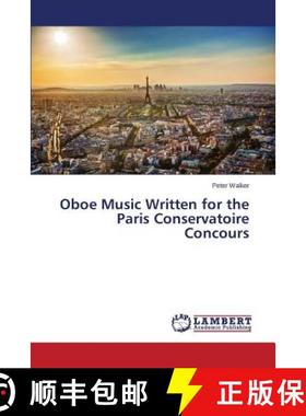 预订 Oboe Music Written for the Paris Conservatoire Concours [9783659688324]