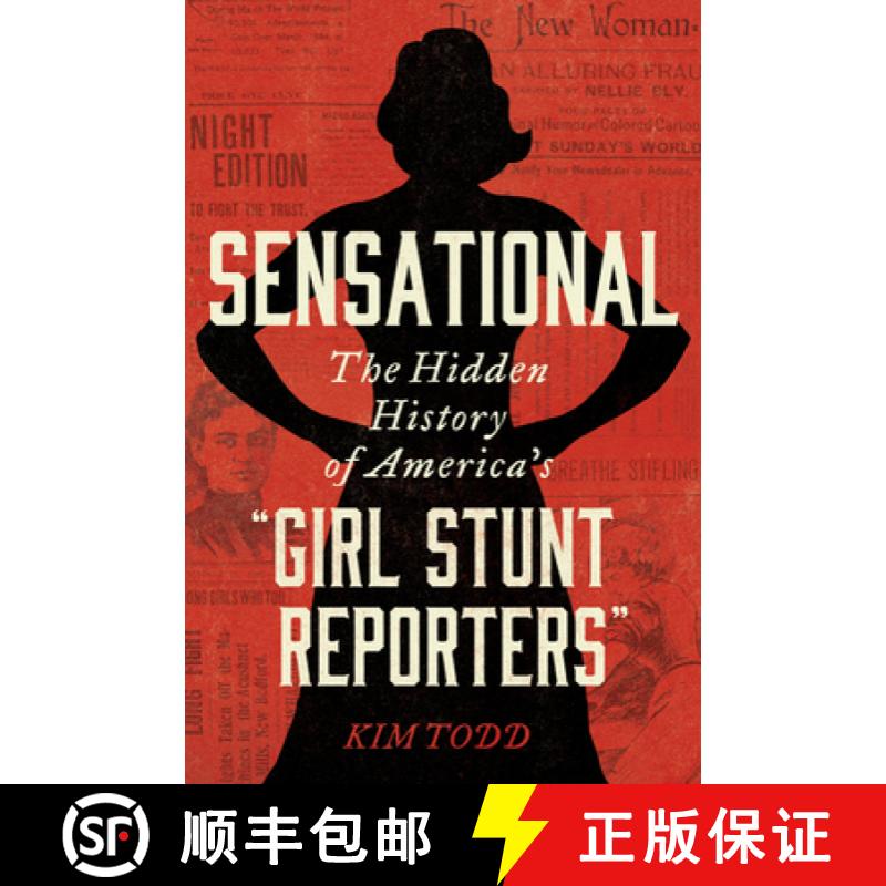 【3-4周达】Sensational: The Hidden History of America's Girl Stunt Reporters [9780062843616]