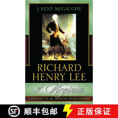 【3-4周达】Richard Henry Lee of Virginia : A Portrait of an American Revolutionary [9780742533851]