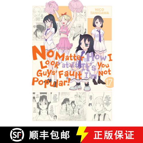 【3-4周达】No Matter How I Look at It, It's You Guys' Fault I'm Not Popular!, Vol. 17 [9781975317898]