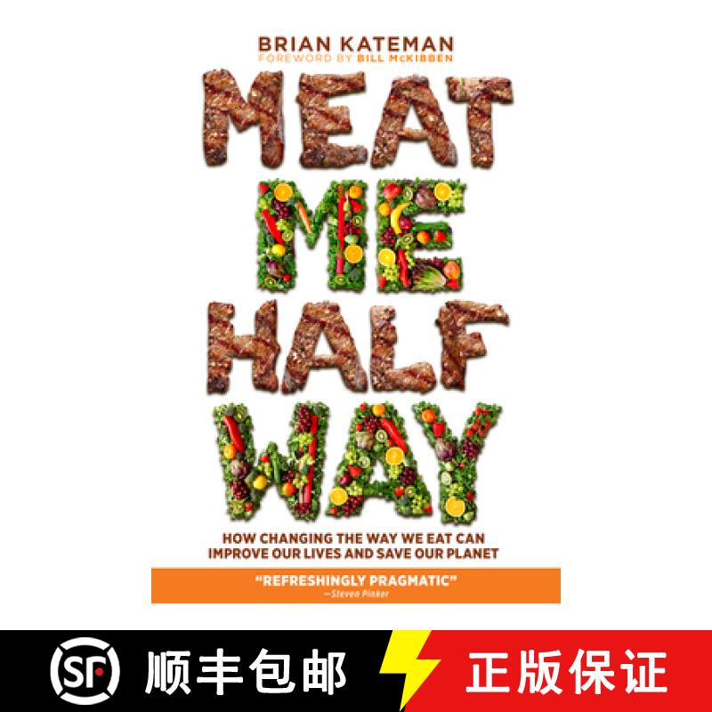 【4周达】Meat Me Halfway : How Changing the Way We Eat Can Improve Our Lives and Save Our Planet [9781633887916]