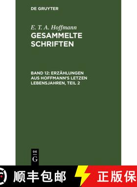 预订 Erzählungen aus Hoffmann's letzen Lebensjahren, Teil 2 [9783111040158]