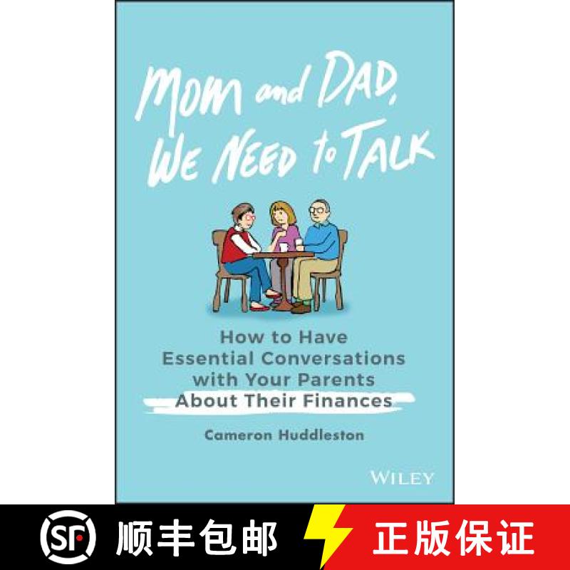 【3-4周达】Mom And Dad, We Need To Talk: How To Have Essential Conversations With Your Parents About ... [9781119538363]