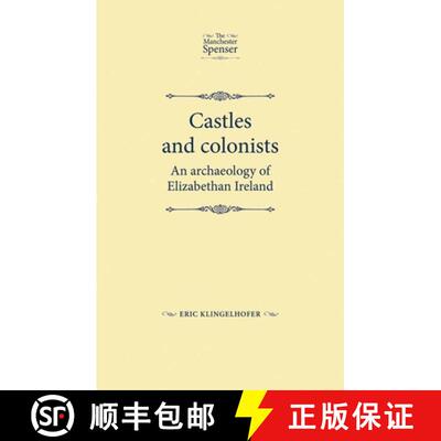 【3-4周达】精装 Castles and colonists : An archaeology of Elizabethan Ireland [9780719082467]