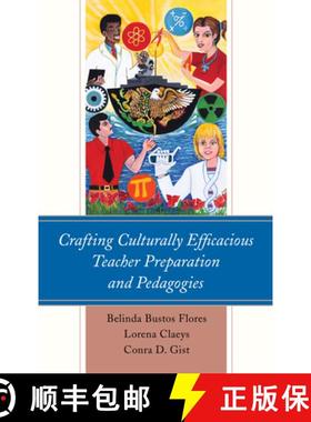 预订 Crafting Culturally Efficacious Teacher Preparation and Pedagogies [9781498545402]