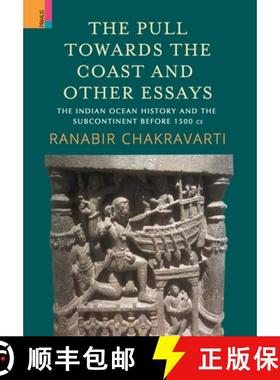 【3-4周达】The Pull Towards the Coast and Other Essays: The Indian Ocean History and the Subcontinent... [9788194786931]