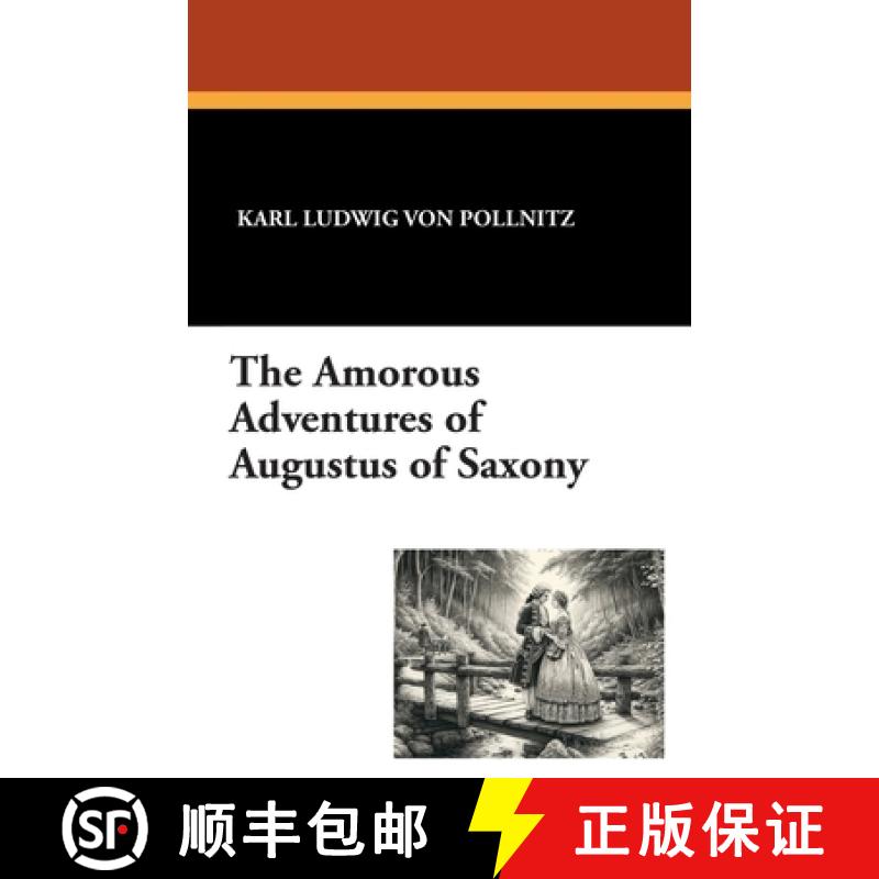【2-3周达】The Amorous Adventures of Augustus of Saxony [9781434419095]