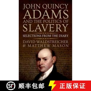 Quincy the John from 9780199947959 Selections Adams 4周达 Politics and Diary Slavery