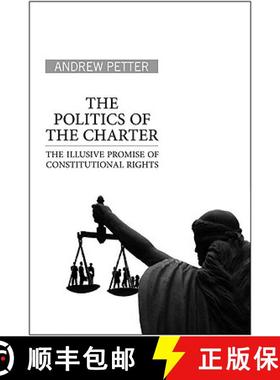 【3-4周达】The Politics of the Charter : The Illusive Promise of Constitutional Rights [9780802095992]