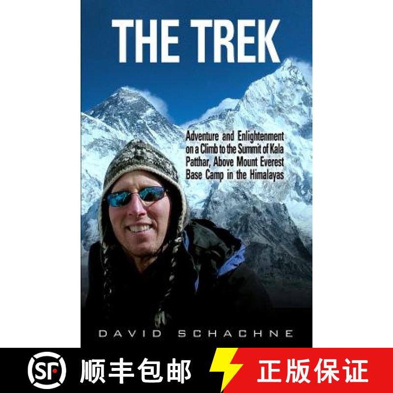 【3-4周达】The Trek: Adventure and Enlightenment on a Climb to the Summit of Kala Patthar, Above Moun... [9780989766111]