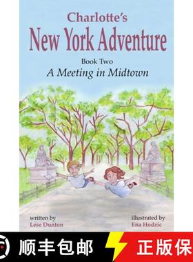 预订 Charlotte's New York Adventure: A Meeting in Midtown [9780692069240]
