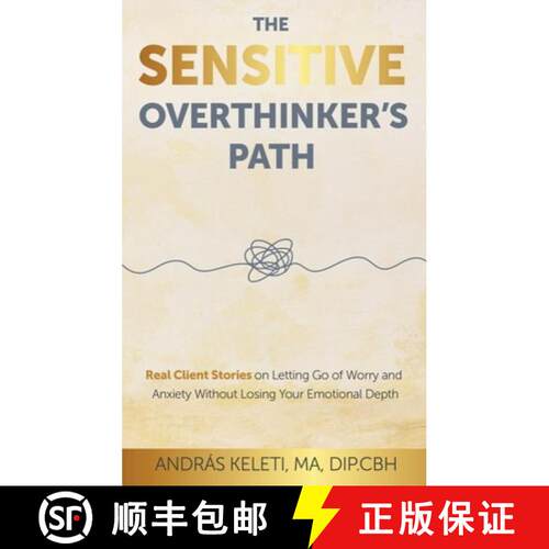 【3-4周达】精装 The Sensitive Overthinker's Path: Real Client Stories on Letting Go of Worry and Anxi... [9781919304823]