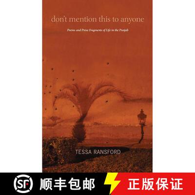 【3-4周达】Don't Mention This to Anyone: Poems and Prose Fragments of a Life in the Punjab [9781908373182]
