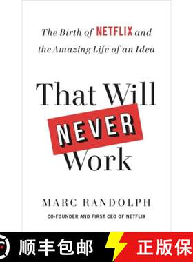 【3-4周达】That Will Never Work: The Birth of Netflix and the Amazing Life of an Idea [9780316530187]