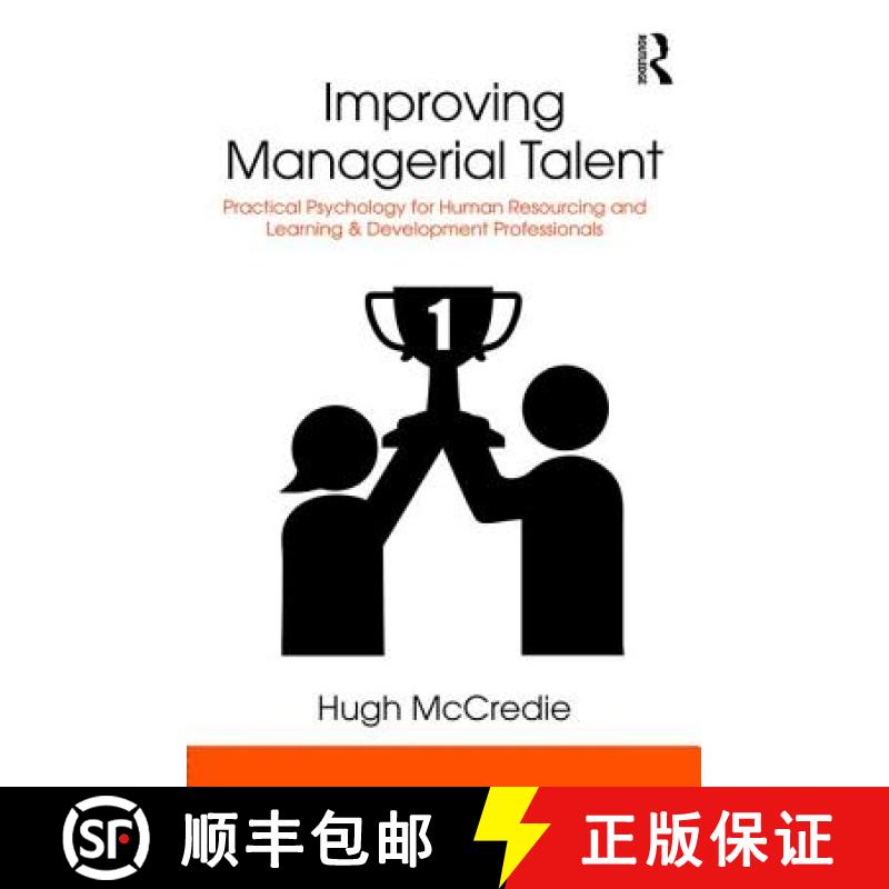 【3-4周达】Improving Managerial Talent: Practical Psychology for Human Resourcing and Learning & Deve... [9781138559202]