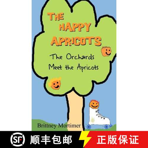 【3-4周达】The Happy Apricots: The Orchards Meet The Apricots [9780983383369]