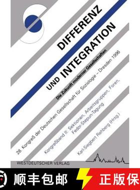 【3-4周达】Differenz Und Integration: Die Zukunft Moderner Gesellschaften: Verhandlungen Des 28. Kong... [9783531128788]