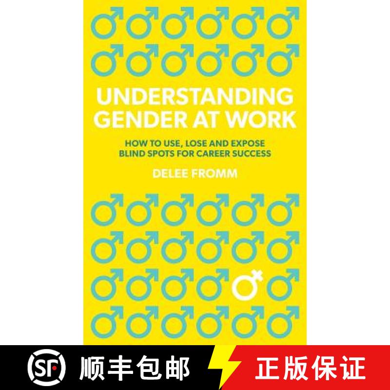 【2-3周达】Understanding Gender at Work: How to Use, Lose and Expose Blind Spots for Career Success [9781773028996]