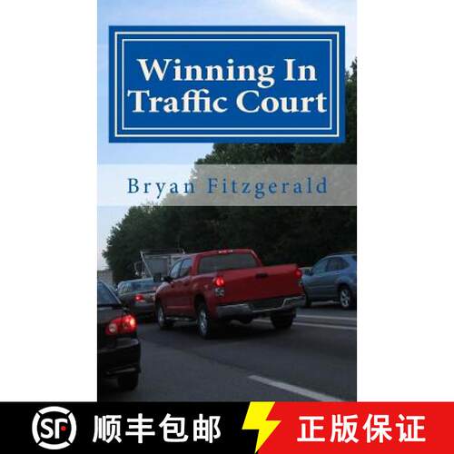 【3-4周达】Winning In Traffic Court: I fight my traffic tickets in court, on my own . . . and I usual... [9780967917320]
