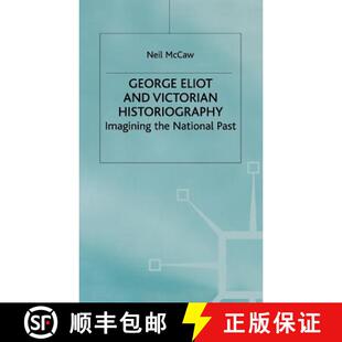 Historiography and Imagining Past George National 4周达 9780312234133 Eliot the Victorian