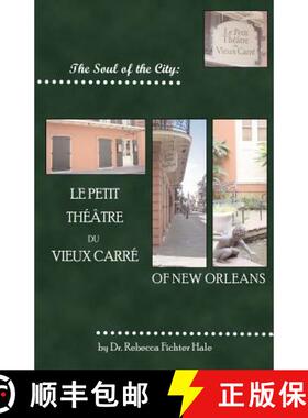 【3-4周达】The Soul of the City: Le Petit Thtre Du Vieux Carr [9780967674858]