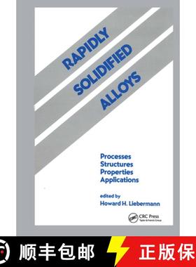 【3-4周达】Rapidly Solidified Alloys: Processes-Structures-Properties-Applications [9780824789510]