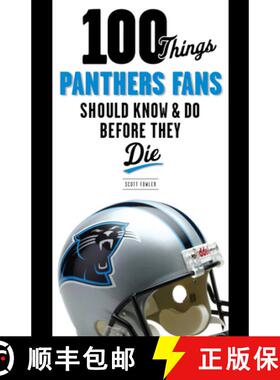预订 100 Things Panthers Fans Should Know & Do Before They Die [9781600788246]
