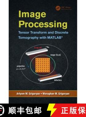 【3-4周达】Image Processing: Tensor Transform and Discrete Tomography with MATLAB (R) [9781466509948]