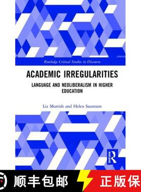 【3-4周达】Academic Irregularities : Language and Neoliberalism in Higher Education [9781138673953]