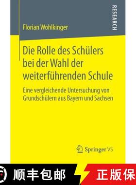 【3-4周达】Die Rolle des Schülers bei der Wahl der weiterführenden Schule : Eine vergleichende Unte... [9783658060008]