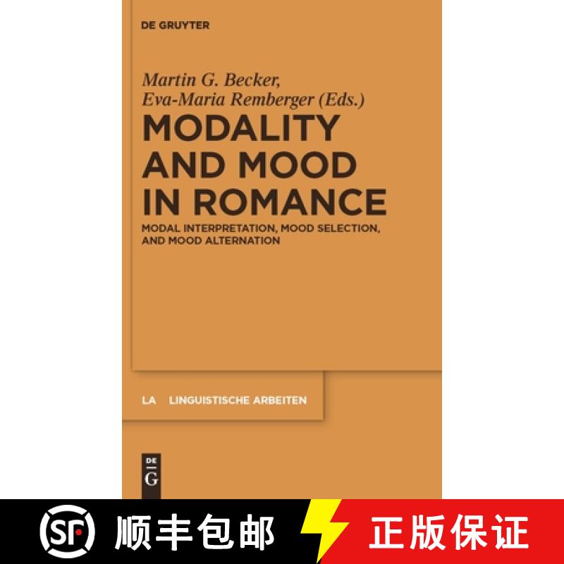 【3-4周达】Modality and Mood in Romance: Modal Interpretation, Mood Selection, and Mood Alternation [9783110234336]