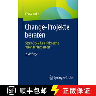 【3-4周达】Change-Projekte beraten: Story-Book für erfolgreiche Veränderungsarbeit (2., akt. Auflag... [9783658491376]