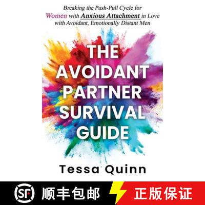 【3-4周达】The Avoidant Partner Survival Guide: Breaking the Push-Pull Cycle for Women with Anxious A... [9798998986550]