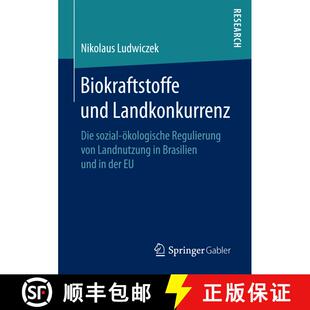 【3-4周达】Biokraftstoffe und Landkonkurrenz : Die sozial-ökologische Regulierung von Landnutzung in... [9783658174224]