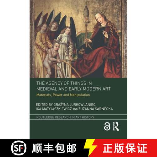 【3-4周达】The Agency of Things in Medieval and Early Modern Art: Materials, Power and Manipulation [9780367359720]